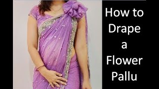 how to drape Flower pallu | how to drape a Pallu in different way|