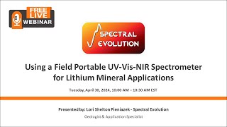 WEBINAR - Using a Field Portable UV Vis NIR Spectrometer for Lithium Mineral Applications