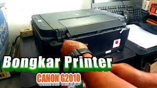 BONGKAR PRINTER CANON G2010