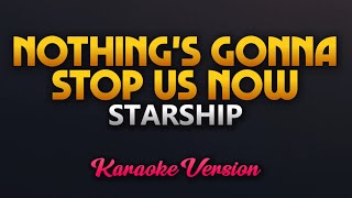 Nothing's Gonna Stop Us Now - Starship (Karaoke)