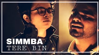 SIMMBA : Tere Bin | Ranveer singh , Sara Ali Khan | Cover Song | Ft: Darshan Seth , Mohit Raj