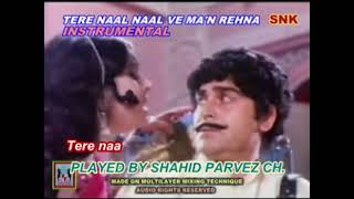 TERE NAAL NAAL VE MA'N REHNA INSTRUMENTAL BY SHAHID PARVEZ CH