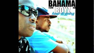 BAHAMA BOYZ-KEEP IT GOING (DOWNLOAD LINK)