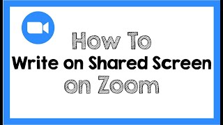 How to Write on Shared Screen on Zoom