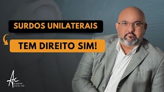 SURDOS UNILATERAIS TEM DIREITOS SIM - SAIBA TUDO SOBRE A NOVA LEI