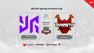 🟢[LIVE] YANGON GALACTICOS VS DYNASTY |  B03 | WCAA Spring Festival Cup