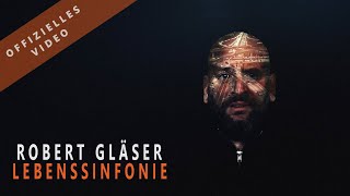 Robert Gläser - "Lebenssinfonie"  - (Offizielles Video)