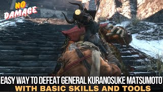 Sekiro: How to Kill General Kuranosuke Matsumoto (Easy Way)