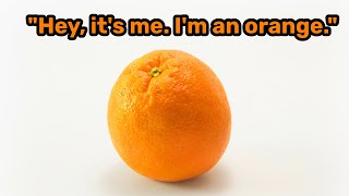 I voice acted an orange