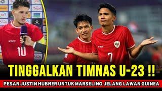 TINGGALKAN TIMNAS U23 ~ Justin Hubner beri pesan  Mengejutkan ke Marselino sebelum tinggalkan Timnas