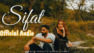 Sifat (Official Audio) Parmish Verma Ft. Mahira Sharma