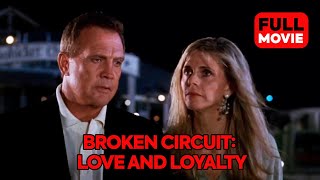 Broken Circuit: Love and Loyalty | English Full Movie