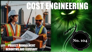 📖Cost Engineering 🔄 Project Management Acronyms and Glossary | No. 104📘