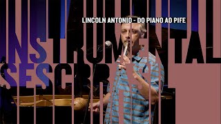 Lincoln Antonio | Programa Instrumental Sesc Brasil