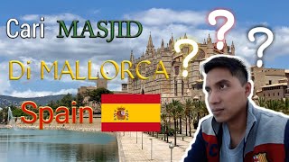 MALLORCA SPAIN, cari masjid di spanyol?