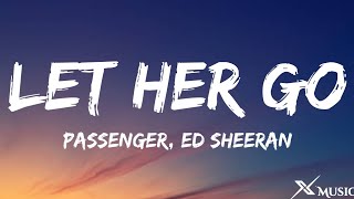 Passenger, Ed Sheeran - Let Her Go (Lyrics)