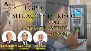 SITUAÇÕES DE RISCO   -COLETA   -ARMAZENAMENTO   -ACESSO