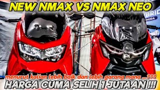 HARGA SELISIH CUMA 1 JUTAAN!!! YAMAHA ALL NEW NMAX 155 vs NMAX NEO 2024