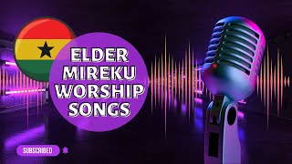 The Best of Elder Mireku: Holy Ghost Worship Songs Collection