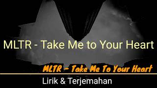 MLTR - Take Me to Your Heart / Video Lirik & Terjemahan