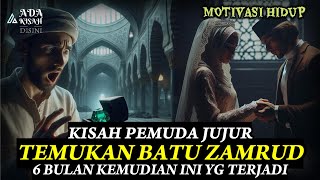 KISAH PEMUDA JUJUR MENEMUKAN JODOH LANTARAN SEBUAH BATU ZAMRUD