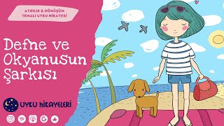 Defne ve Okyanusun Şarkısı - 2+ yaş için uyku hikayesi