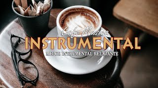 Musica Instrumental para Restaurante Elegante y Fino, Hoteles, Cafe - Mejor Instrumental Relajante