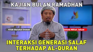 Kajian Ramadhan: Kitab Shalahul Ummah: Interaksi Generasi Salaf Terhadap Al Quran