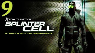 Let's Play Tom Clancy's Splinter Cell #9 - Kalinatek (Part 1)