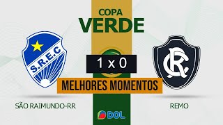 SÃO RAIMUNDO 1 X 0 REMO MELHORES MOMENTOS COPA VERDE 2023