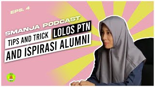 SMANJA PODCAST | EPS.04 | LOLOS MASUK PERGURUAN TINGGI NEGERI MELALUI JALUR SNBT