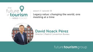 Legacy value: changing the world, one meeting at a time featuring David Noack Pérez