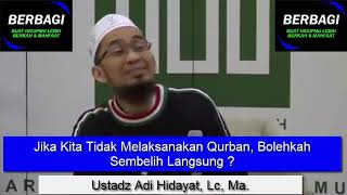 Jika Kita Tidak Melaksanakan Qurban, Bolehkah Sembelih Langsung - Ustadz Adi Hidayat, Lc, Ma.