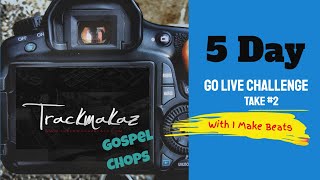 5 Day Go Live Challenge Take 2 Gospel Chops Lets Have church!