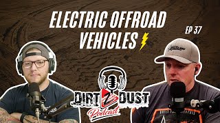 The Future of Off-Roading with Electric Vehicles | Dirt 2 Dust Podcast Ep 37