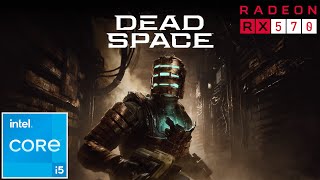 Dead Space  - RX570 4GB + i5 11400F