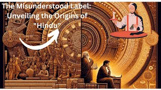 The Misunderstood Label: Unveiling the Origins of "Hindu"