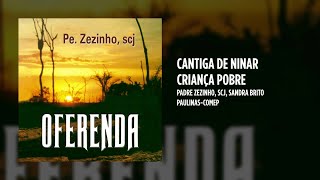 Padre Zezinho, scj Ft. Sandra Brito - Cantiga de ninar criança pobre