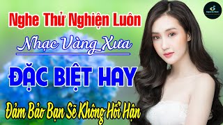 15-8 Nghe Thử Một Lần NGHIỆN TỚI GIÀ ➤ LK Nhạc Vàng Xưa Hay Nhất DỄ NGỦ NGỌT NGÀO SÂU LẮNG CON TIM