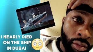 I nearly died on a cruise ship in dubai - part 2