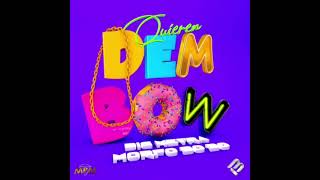 Big Metra, Morfo 30/30- Quieren Dembow (Audio Oficial)