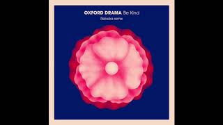 Oxford Drama - Be Kind (Rebeka remix)