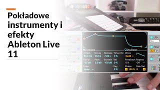 Ableton Live 11 - pokładowe instrumenty i efekty - porównanie