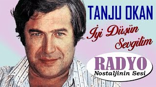 Tanju Okan - İyi Düşün Sevgilim