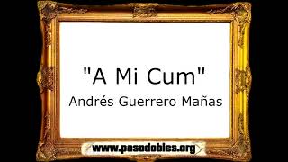 A Mi Cum - Andrés Guerrero Mañas [Marcha Cristiana]