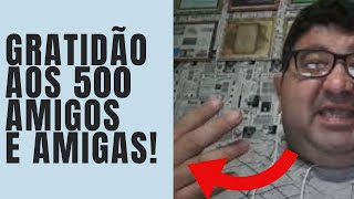 Gratidão aos 500 amigos e amigas! / PROJETO #365 / Episódio 115 / fdantascoach