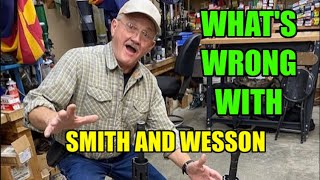 What's Wrong With Smith & Wesson Firearms?