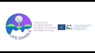 Introducing LIFE ENABLE: Creating the European Nature Academy for applied Blended LEarning