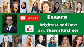 Essere - Brightest and Best arr. Shawn Kirchner (Choral Music)