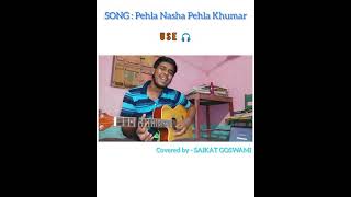 Pehla Nasha Pehla Khumar...._covered by-SAIKAT GOSWAMI_#musicfeast#pehlanashapehlakhumar#uditnarayan